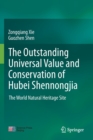 The outstanding universal value and conservation of Hubei Shennongjia : The World Natural Heritage Site - Book