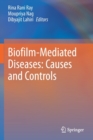 Biofilm-Mediated Diseases: Causes and Controls - Book