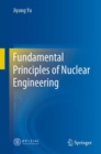 Fundamental Principles of Nuclear Engineering - Book