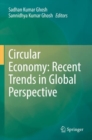 Circular Economy: Recent Trends in Global Perspective - Book