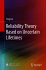 Reliability Theory Based on Uncertain Lifetimes - eBook