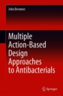 Multiple Action-Based Design Approaches to Antibacterials - eBook