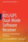 BDS/GPS Dual-Mode Software Receiver : Principles and Implementation Technology - Book