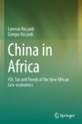 China in Africa : FDI, Tax and Trends of the New African Geo-economics - Book