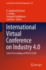 International Virtual Conference on Industry 4.0 : Select Proceedings of IVCI4.0 2020 - eBook