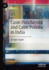 Caste Panchayats and Caste Politics in India - Book