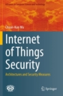 Internet of Things Security : Architectures and Security Measures - Book
