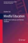 Mindful Education : Insights from Confucian and Christian Traditions - eBook