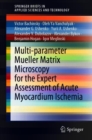 Multi-parameter Mueller Matrix Microscopy for the Expert Assessment of Acute Myocardium Ischemia - eBook