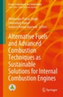 Alternative Fuels and Advanced Combustion Techniques as Sustainable Solutions for Internal Combustion Engines - eBook