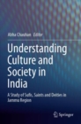 Understanding Culture and Society in India : A Study of Sufis, Saints and Deities in Jammu Region - Book