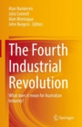 The Fourth Industrial Revolution : What does it mean for Australian Industry? - eBook