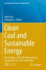 Clean Coal and Sustainable Energy : Proceedings of the 9th International Symposium on Coal Combustion - Book