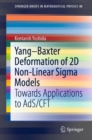 Yang-Baxter Deformation of 2D Non-Linear Sigma Models : Towards Applications to AdS/CFT - Book