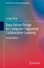 Data-Driven Design for Computer-Supported Collaborative Learning : Design Matters - eBook