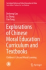 Explorations of Chinese Moral Education Curriculum and Textbooks : Children's Life and Moral Learning - eBook