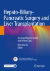 Hepato-Biliary-Pancreatic Surgery and Liver Transplantation : A Comprehensive Guide, with Video Clips - Book