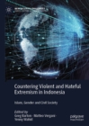 Countering Violent and Hateful Extremism in Indonesia : Islam, Gender and Civil Society - eBook
