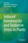 Induced Genotoxicity and Oxidative Stress in Plants - eBook