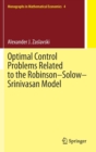 Optimal Control Problems Related to the Robinson-Solow-Srinivasan Model - Book