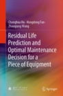 Residual Life Prediction and Optimal Maintenance Decision for a Piece of Equipment - Book