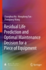Residual Life Prediction and Optimal Maintenance Decision for a Piece of Equipment - Book