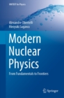 Modern Nuclear Physics : From Fundamentals to Frontiers - eBook