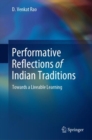 Performative Reflections of Indian Traditions : Towards a Liveable Learning - eBook