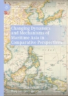 Changing Dynamics and Mechanisms of Maritime Asia in Comparative Perspectives - eBook