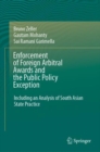 Enforcement of Foreign Arbitral Awards and the Public Policy Exception : Including an Analysis of South Asian State Practice - eBook