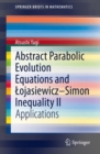 Abstract Parabolic Evolution Equations and Lojasiewicz-Simon Inequality II : Applications - Book