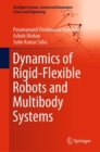 Dynamics of Rigid-Flexible Robots and Multibody Systems - eBook