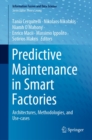 Predictive Maintenance in Smart Factories : Architectures, Methodologies, and Use-cases - eBook