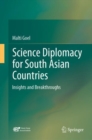 Science Diplomacy for South Asian Countries : Insights and Breakthroughs - Book