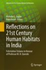 Reflections on 21st Century Human Habitats in India : Felicitation Volume in Honour of Professor M. H. Qureshi - eBook