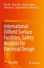 International Oilfield Surface Facilities: Safety Analysis for Electrical Design - Book