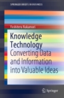 Knowledge Technology : Converting Data and Information into Valuable Ideas - eBook