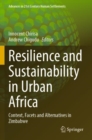 Resilience and Sustainability in Urban Africa : Context, Facets and Alternatives in Zimbabwe - Book