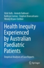 Health Inequity Experienced by Australian Paediatric Patients : Empirical Analyses of Case Reports - Book