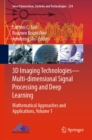 3D Imaging Technologies-Multi-dimensional Signal Processing and Deep Learning : Mathematical Approaches and Applications, Volume 1 - eBook
