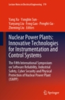Nuclear Power Plants: Innovative Technologies for Instrumentation and Control Systems : The Fifth International Symposium on Software Reliability, Industrial Safety, Cyber Security and Physical Protec - eBook
