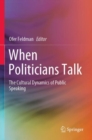 When Politicians Talk : The Cultural Dynamics of Public Speaking - Book