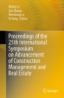 Proceedings of the 25th International Symposium on Advancement of Construction Management and Real Estate - Book