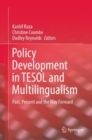 Policy Development in TESOL and Multilingualism : Past, Present and the Way Forward - Book