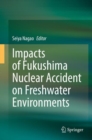 Impacts of Fukushima Nuclear Accident on Freshwater Environments - Book