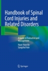 Handbook of Spinal Cord Injuries and Related Disorders : A Guide to Evaluation and Management - Book