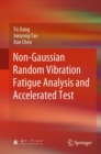 Non-Gaussian Random Vibration Fatigue Analysis and Accelerated Test - eBook