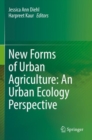 New Forms of Urban Agriculture: An Urban Ecology Perspective - Book