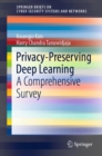 Privacy-Preserving Deep Learning : A Comprehensive Survey - Book