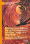 Rethinking Human Rights and Peace in Post-Independence Timor-Leste Through Local Perspectives - Book